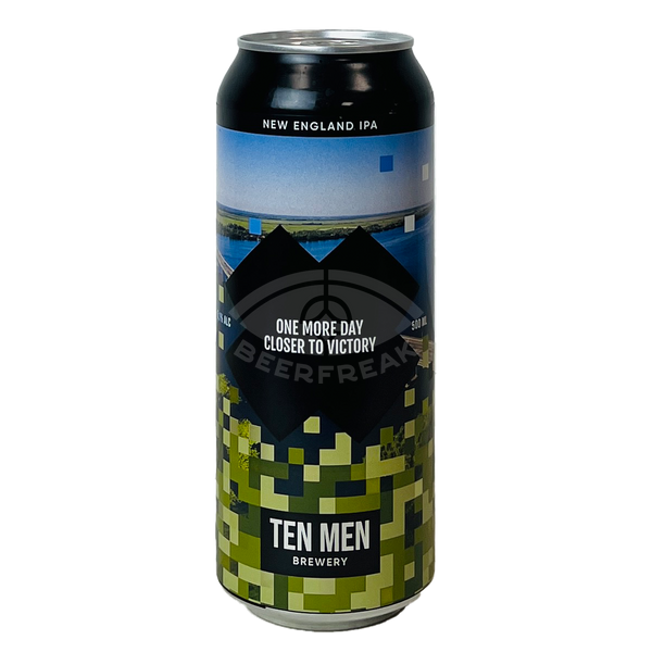 Ten Men Brewery ONE MORE DAY CLOSER TO VICTORY